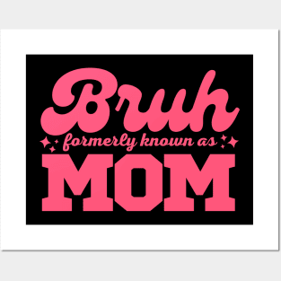 Bruh Formerly Known As Mom Funny Mothers Day Gift Idea Posters and Art